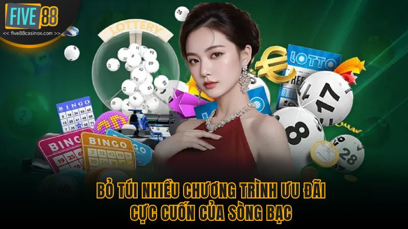 Bỏ túi nhiều chương trình ưu đãi cực cuốn của sòng bạc.