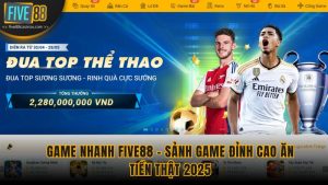 Game Nhanh FIVE88